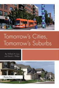 Title: Tomorrow's Cities, Tomorrow's Suburbs / Edition 1, Author: William Lucy