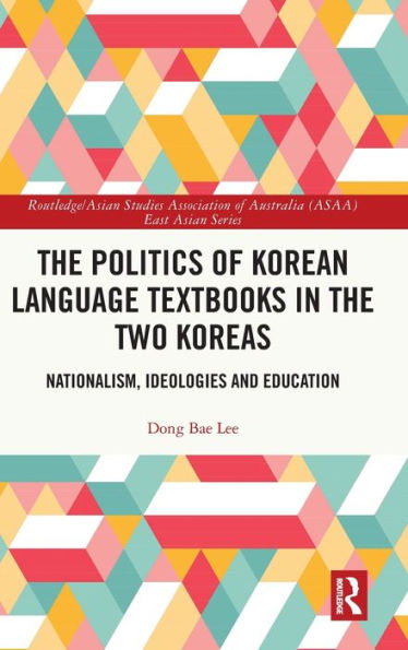 the Politics of Korean Language Textbooks Two Koreas: Nationalism, Ideologies and Education