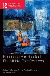 Title: Routledge Handbook of EU-Middle East Relations, Author: Dimitris Bouris
