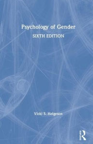 Title: Psychology of Gender / Edition 6, Author: Vicki S. Helgeson