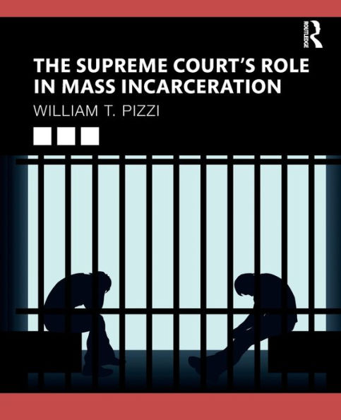 The Supreme Court's Role Mass Incarceration