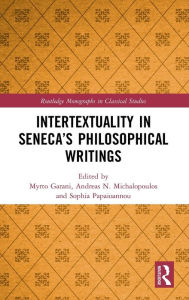 Title: Intertextuality in Seneca's Philosophical Writings / Edition 1, Author: Myrto Garani