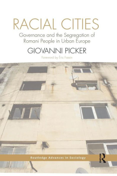 Racial Cities: Governance and the Segregation of Romani People in Urban Europe / Edition 1