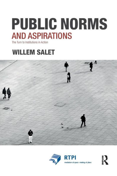 Public Norms and Aspirations: The Turn to Institutions in Action / Edition 1