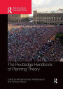 The Routledge Handbook of Planning Theory / Edition 1