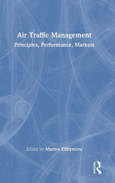 Air Traffic Management: Principles, Performance, Markets