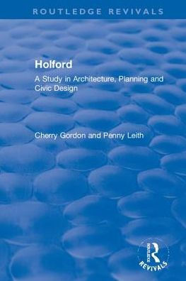 Holford: A Study Architecture, Planning and Civic Design