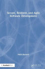 Secure, Resilient, and Agile Software Development