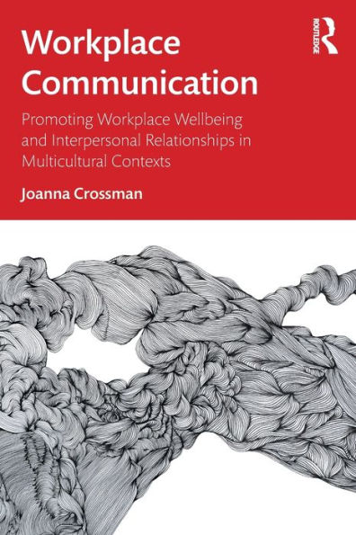 Workplace Communication: Promoting Wellbeing and Interpersonal Relationships Multicultural Contexts