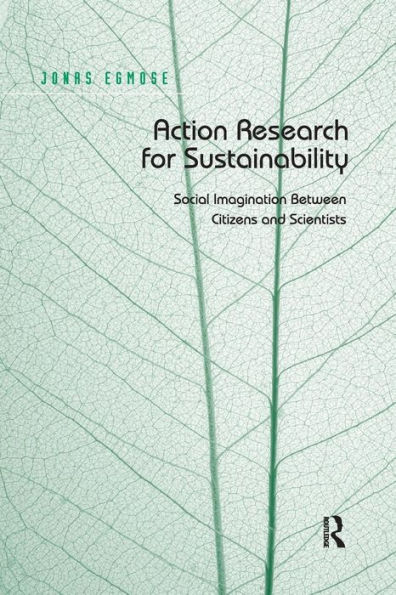 Action Research for Sustainability: Social Imagination Between Citizens and Scientists / Edition 1