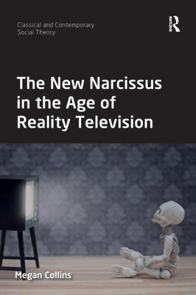 The New Narcissus in the Age of Reality Television / Edition 1