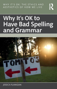 English free ebooks downloads Why It's OK to Have Bad Spelling and Grammar (English Edition) by Jessica Flanigan PDB CHM ePub