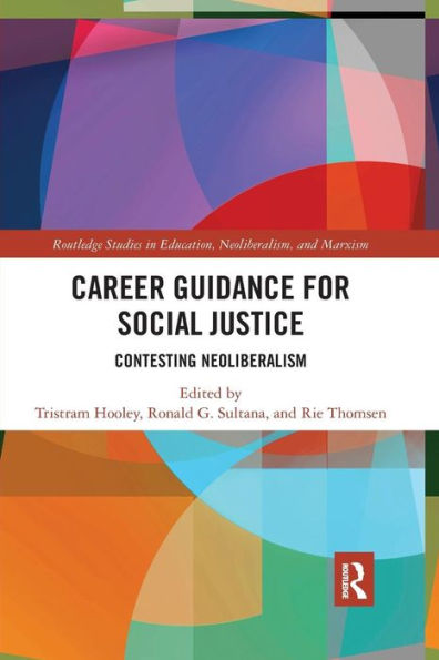 Career Guidance for Social Justice: Contesting Neoliberalism / Edition 1