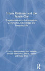 Urban Platforms and the Future City: Transformations in Infrastructure, Governance, Knowledge and Everyday Life