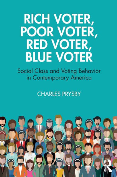 Rich Voter, Poor Red Blue Voter: Social Class and Voting Behavior Contemporary America