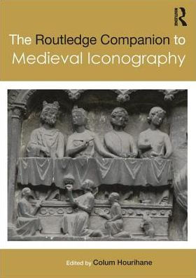 The Routledge Companion to Medieval Iconography / Edition 1