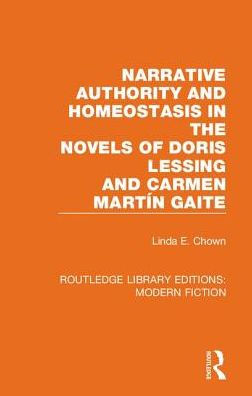 Narrative Authority and Homeostasis in the Novels of Doris Lessing and Carmen Martín Gaite / Edition 1