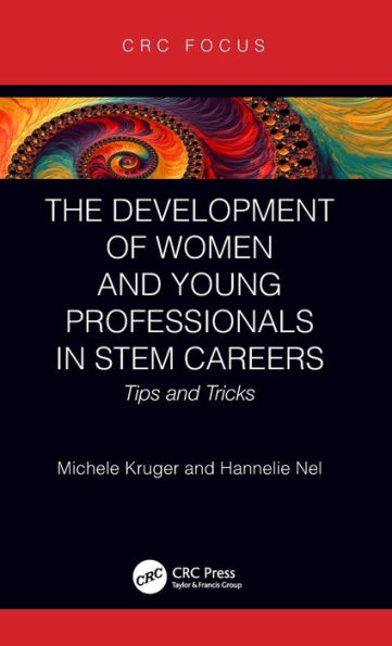 The Development of Women and Young Professionals in STEM Careers: Tips and Tricks / Edition 1