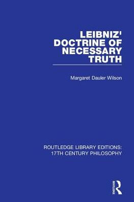 Leibniz' Doctrine of Necessary Truth / Edition 1