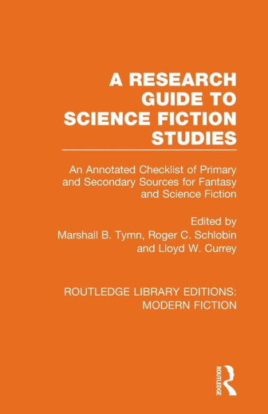 A Research Guide to Science Fiction Studies: An Annotated Checklist of Primary and Secondary Sources for Fantasy and Science Fiction