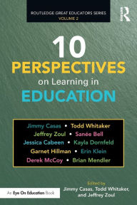 Title: 10 Perspectives on Learning in Education / Edition 1, Author: Jimmy Casas