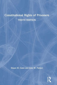 Title: Constitutional Rights of Prisoners, Author: Shaun M. Gann