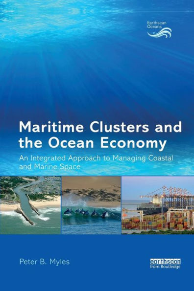 Maritime Clusters and the Ocean Economy: An Integrated Approach to Managing Coastal Marine Space