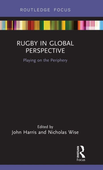 Rugby in Global Perspective: Playing on the Periphery / Edition 1