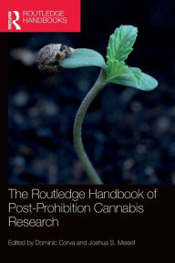 Title: The Routledge Handbook of Post-Prohibition Cannabis Research, Author: Dominic Corva