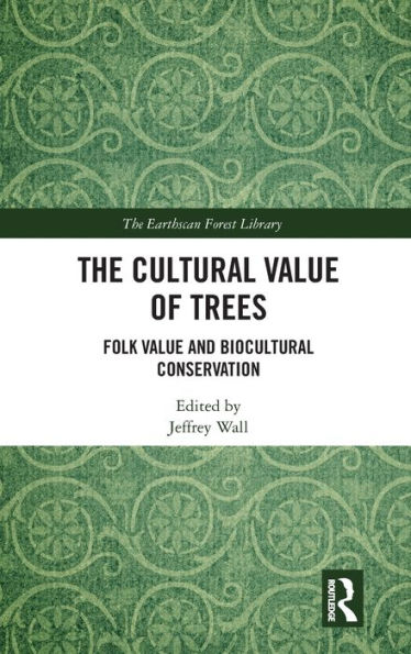 The Cultural Value of Trees: Folk and Biocultural Conservation