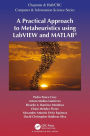 A Practical Approach to Metaheuristics using LabVIEW and MATLAB® / Edition 1