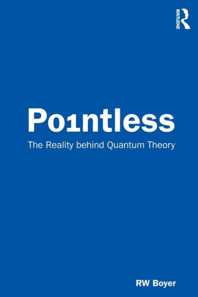 Pointless: The Reality behind Quantum Theory