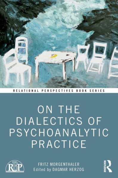 On the Dialectics of Psychoanalytic Practice / Edition 1