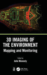 Title: 3D Imaging of the Environment: Mapping and Monitoring, Author: John Meneely
