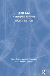 Title: Sport Law: A Managerial Approach, Author: Anita M. Moorman
