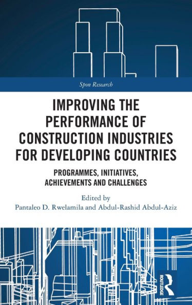 Improving the Performance of Construction Industries for Developing Countries: Programmes, Initiatives, Achievements and Challenges