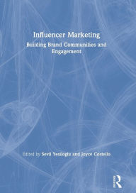 Title: Influencer Marketing: Building Brand Communities and Engagement, Author: Sevil Yesiloglu