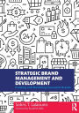 Strategic Brand Management and Development: Creating and Marketing Successful Brands