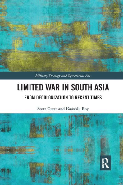 Limited War South Asia: From Decolonization to Recent Times