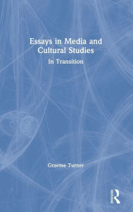 Title: Essays in Media and Cultural Studies: In Transition / Edition 1, Author: Graeme Turner