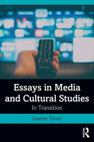Title: Essays in Media and Cultural Studies: In Transition / Edition 1, Author: Graeme Turner