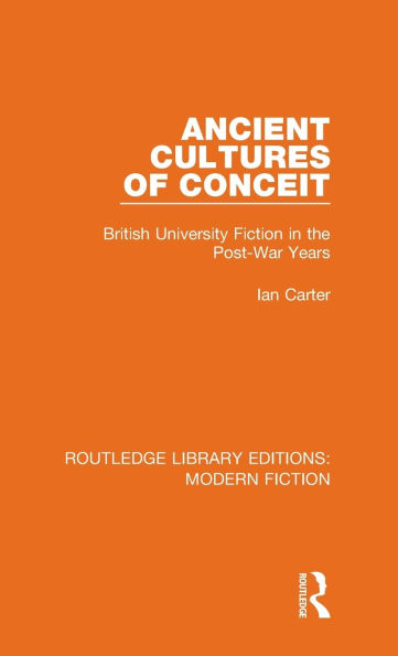 Ancient Cultures of Conceit: British University Fiction the Post-War Years