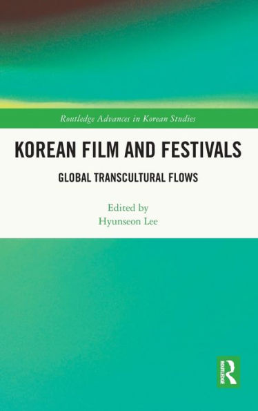 Korean Film and Festivals: Global Transcultural Flows