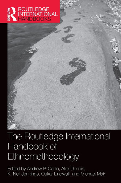 The Routledge International Handbook of Ethnomethodology