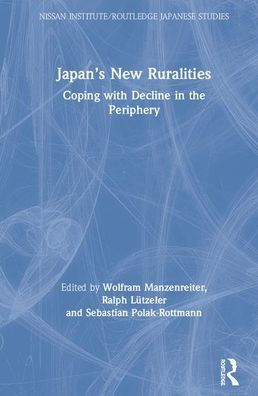 Japan's New Ruralities: Coping with Decline the Periphery