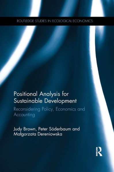 Positional Analysis for Sustainable Development: Reconsidering Policy, Economics and Accounting / Edition 1