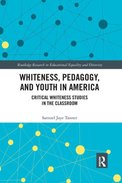 Whiteness, Pedagogy, and Youth America: Critical Whiteness Studies the Classroom