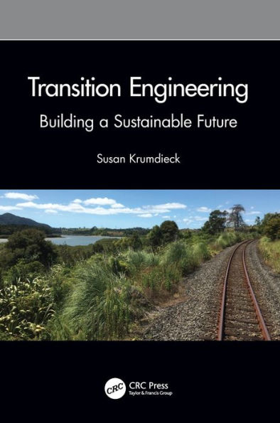 Transition Engineering: Building a Sustainable Future / Edition 1