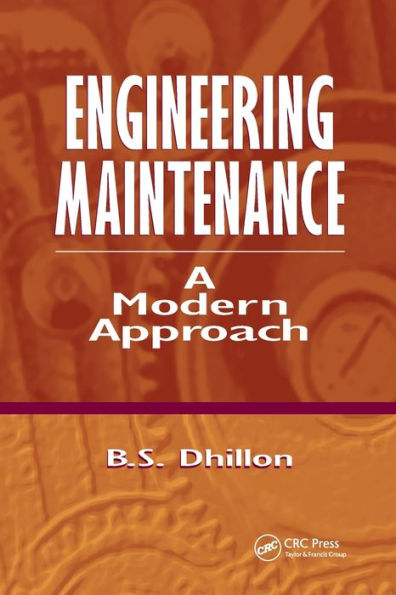 Engineering Maintenance: A Modern Approach / Edition 1