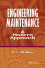 Engineering Maintenance: A Modern Approach / Edition 1